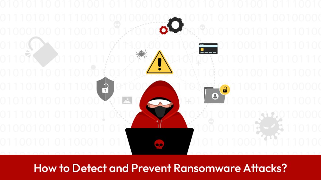 How To Detect And Prevent Ransomware Attacks?