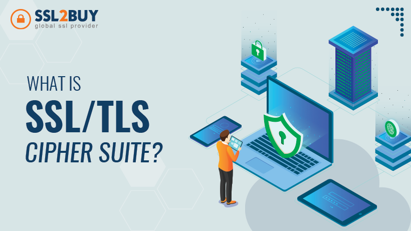 What is SSL/TLS Cipher Suite?