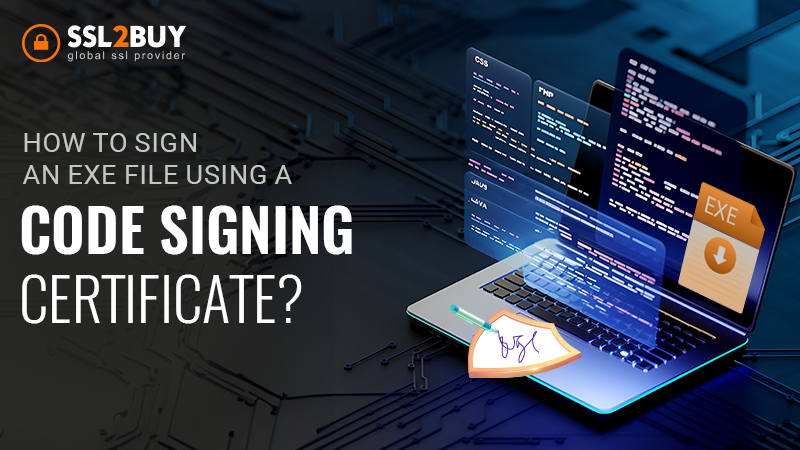 How to Sign an EXE File Using Code Signing Certificate