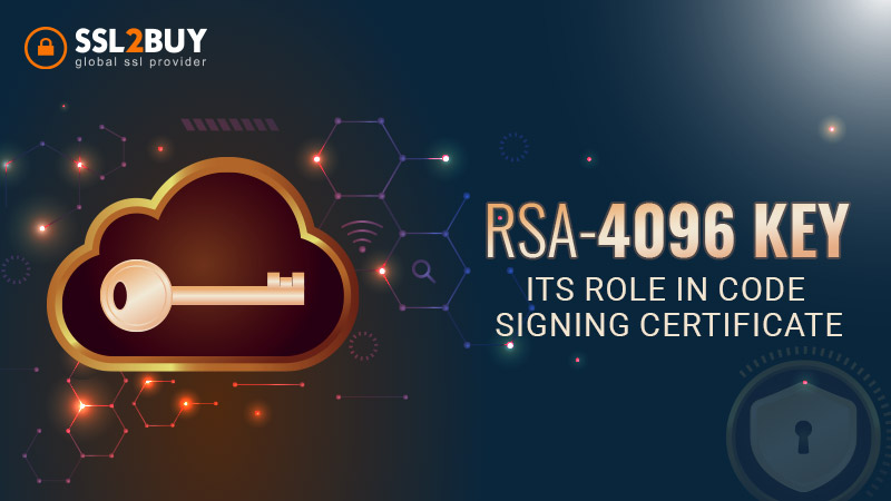 RSA-4096 Key and its Role in Code Signing Certificate