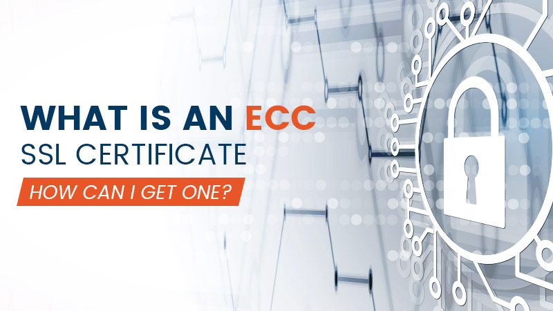 What Is An Ecc Ssl Certificate And How Can I Get One