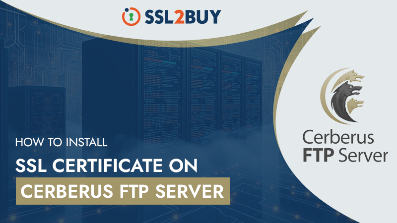 Install SSL Certificate on Cerberus FTP Server