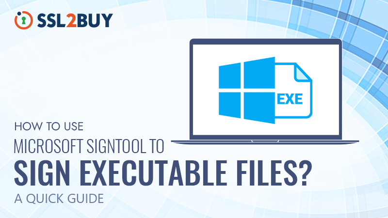 Microsoft SignTool to Sign Executable Files