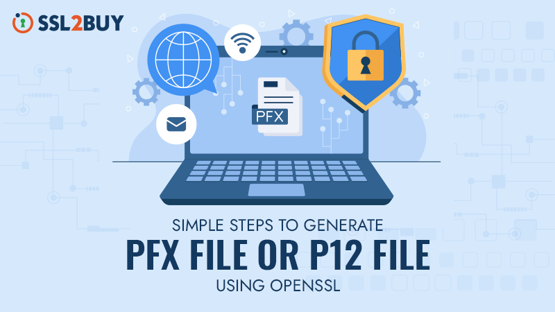 Generate PFX File or P12 File Using OpenSSL